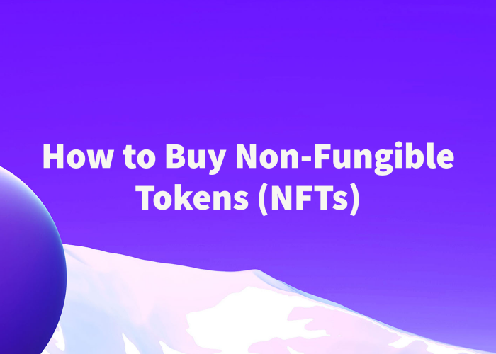 How to Buy Non-Fungible Tokens (NFTs)